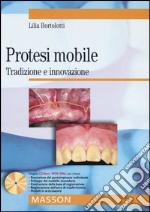 Protesi mobile. Tradizione e innovazione. Con CD-ROM