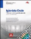 Igienista orale. Teoria e pratica professionale libro