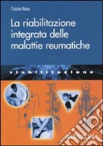 La riabilitazione integrata delle malattie reumatiche libro