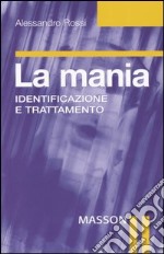 La mania. Identificazione e trattamento libro