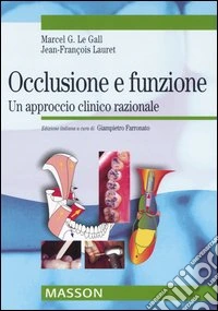 Occlusione e funzione. Un approccio clinico razionale libro