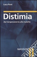 Distimia. Dal temperamento alla malattia libro