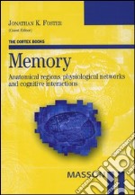 Memory. Anatomical regions, physiological networks and cognitive interactions