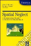 Spatial neglect. A representational disorder? A festschrift for Edoardo Bisiach libro