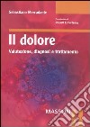 Il dolore. Valutazione, diagnosi e trattamento libro di Mercadante Sebastiano