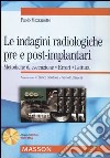 Le indagini radiologiche pre e post-implantari. Metodiche di esecuzione. Errori. Lettura libro