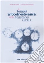 La terapia anticolinesterasica nella Miastenia Gravis libro