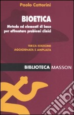 Bioetica. Metodo ed elementi di base per affrontare problemi clinici libro