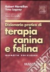 Dizionario pratico di terapia canina e felina libro