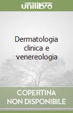 Dermatologia clinica e venereologia libro