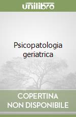 Psicopatologia geriatrica libro