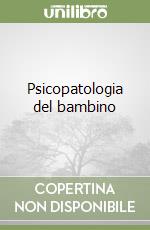 Psicopatologia del bambino libro