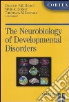 The neurobiology of developmental disorders libro