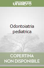 Odontoiatria pediatrica libro