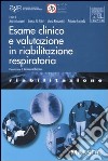 Esame clinico e valutazione in riabilitazione respiratoria libro