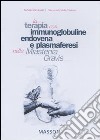 La terapia con immunoglobuline, endovena e plasmaferesi nella Miastenia Gravis libro di Ricciardi Roberta Fontana Giovanni Paolo