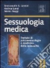 Sessuologia medica. Trattato di psicosessuologia e medicina della sessualità libro