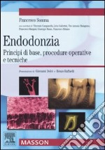 Endodonzia. Principi di base, procedure operative e tecniche libro