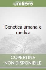 Genetica umana e medica libro