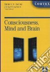 Consciousness, mind and brain libro