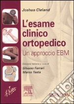 L'esame clinico ortopedico. Un approccio EBM libro