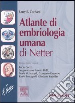 Atlante di embriologia umana di Netter. Ediz. illustrata libro