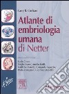 Atlante di embriologia umana di Netter. Ediz. illustrata libro