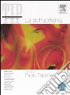 La schizofrenia. Ediz. illustrata libro di Pancheri P. (cur.)