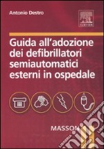 Guida all'adozione dei defribillatori semiautomatici esterni in ospedale libro