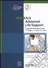 ALS-Advanced life support. Manuale di rianimazione cardiopolmonare avanzata libro