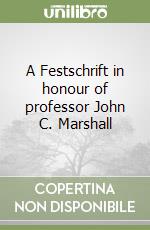 A Festschrift in honour of professor John C. Marshall libro