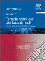 Terapia manuale dei tessuti molli. Principi e tecniche di positional release libro