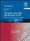 Terapia manuale dei tessuti molli. Principi e tecniche di positional release libro