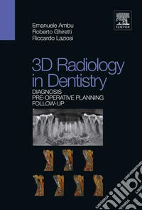 3D radiology in dentistry. Diagnosis pre-operative planning follow-up libro