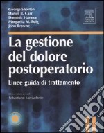 La gestione del dolore postoperatorio. Linee guida di trattamento. Con CD-ROM libro