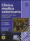 Clinica medica veterinaria. Malattie del cane e del gatto. Ediz. illustrata libro