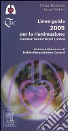 Linee guida 2005 per la rianimazione. European Resuscitation Council. Ediz. illustrata libro