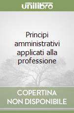 Principi amministrativi applicati alla professione