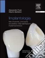 Implantologia. Mini-invasività, precisione ed estetica nella riabilitazione implantoprotesica