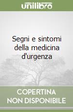 Segni e sintomi della medicina d'urgenza libro