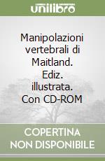 Manipolazioni vertebrali di Maitland. Ediz. illustrata. Con CD-ROM