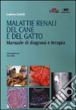 Malattie renali del cane e del gatto. Manuale di diagnosi e terapia libro