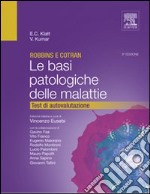 Robbins e Cotran. Le basi patologiche delle malattie. Test di autovalutazione libro usato