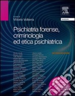 Psichiatria forense, criminologia ed etica psichiatrica libro usato
