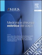 Medicina e chirurgia estetica del corpo. Con DVD libro