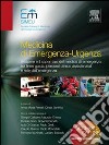 Medicina di emergenza-urgenza. Il sapere e il saper fare del medico di emergenza tra linee-guida, percorsi clinico assistenziali e rete dell'emergenza libro