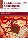 La medicina oncologica. Diagnosi, terapia e gestione clinica libro