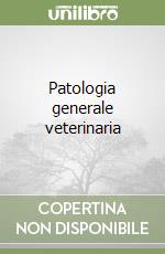 Patologia generale veterinaria libro