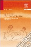 Modelli psicosomatici. Un approccio categoriale alla clinica libro di Turinese Luigi