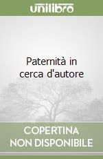 Paternità in cerca d'autore libro